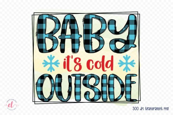 Baby It's Cold Outside PNG, JPG, PDF for Crafts and Graphics
