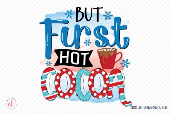 But First Hot Cocoa Winter PNG for Crafts and Graphics
