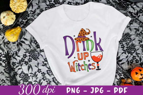 Drink Up Witches Graphic Design for Crafts and More