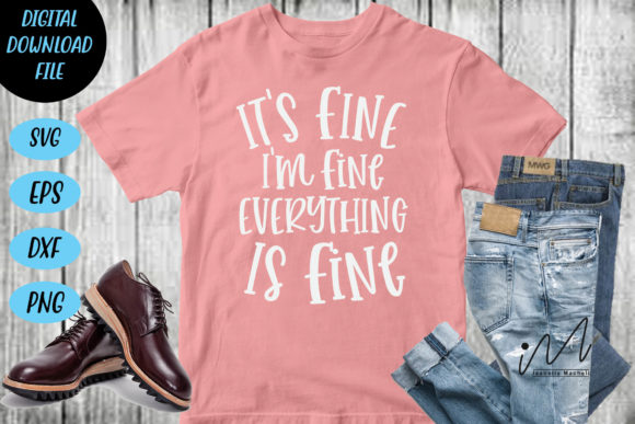 It’s Fine I’m Fine Everything is Fine3 Graphics for Crafts