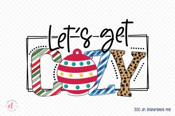 Let s Get Cozy Winter Sublimation Graphics for Crafts