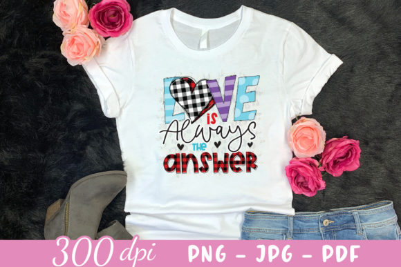 Love is Always the Answer Valentine PNG for Crafts and Graphics