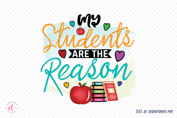 My Students Are the Reason Graphics for Crafts