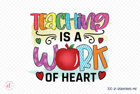 Teaching is a Work of Heart Graphics for Crafts