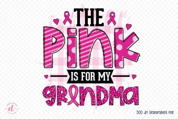 The Pink is for My Grandma Graphics for Crafts and Content